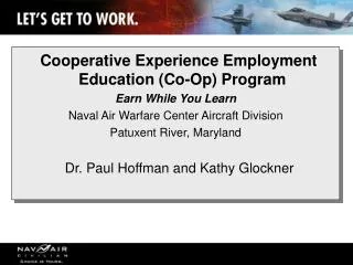 Cooperative Experience Employment Education (Co-Op) Program Earn While You Learn Naval Air Warfare Center Aircraft Divis
