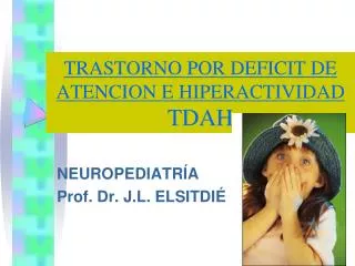 TRASTORNO POR DEFICIT DE ATENCION E HIPERACTIVIDAD TDAH