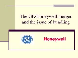 The GE/Honeywell merger and the issue of bundling