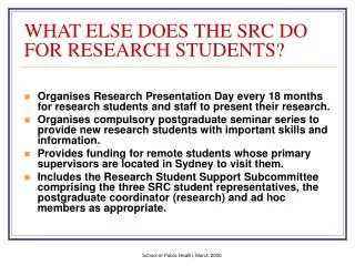 WHAT ELSE DOES THE SRC DO FOR RESEARCH STUDENTS?