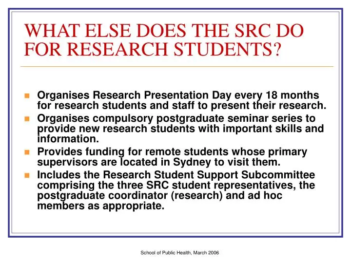 what else does the src do for research students