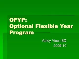 OFYP: Optional Flexible Year Program