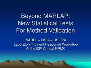 Beyond MARLAP: New Statistical Tests For Method Validation