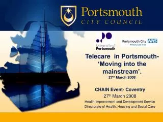 Telecare in Portsmouth- ‘Moving into the mainstream’. 27 th March 2008