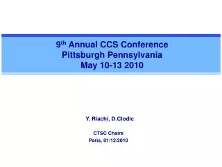 9 th Annual CCS Conference Pittsburgh Pennsylvania May 10-13 2010