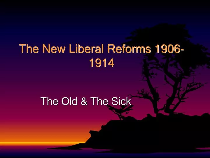 the new liberal reforms 1906 1914