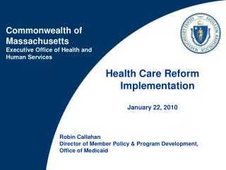 Robin Callahan Director of Member Policy &amp; Program Development, Office of Medicaid