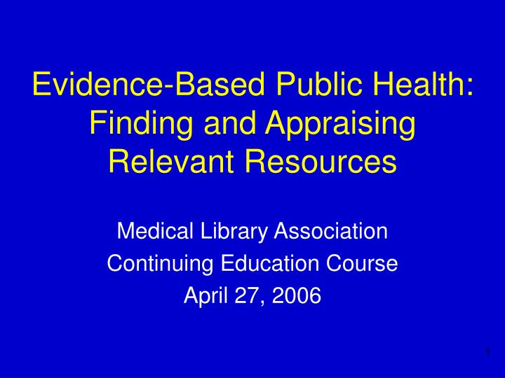 evidence based public health finding and appraising relevant resources