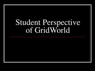Student Perspective of GridWorld