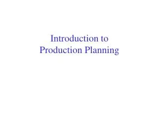 Introduction to Production Planning