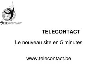 TELECONTACT Le nouveau site en 5 minutes telecontact.be