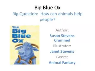 Big Blue Ox Big Question: How can animals help people?
