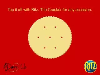 Top it off with Ritz. The Cracker for any occasion.