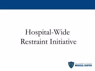 Hospital-Wide Restraint Initiative