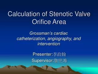 Calculation of Stenotic Valve Orifice Area