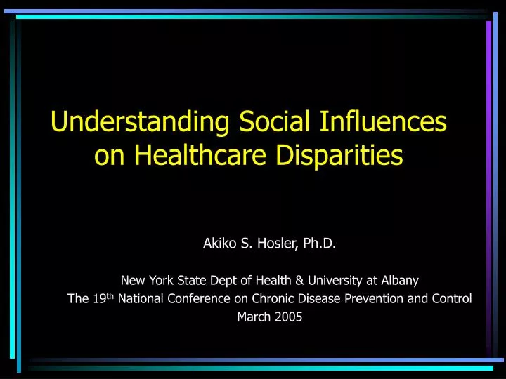 understanding social influences on healthcare disparities