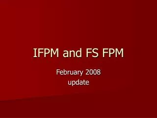 IFPM and FS FPM