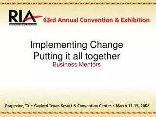 Implementing Change Putting it all together