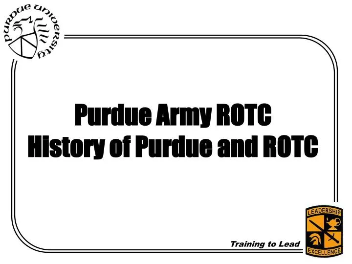 purdue army rotc history of purdue and rotc