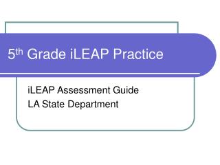 5 th Grade iLEAP Practice