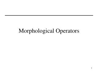 Morphological Operators