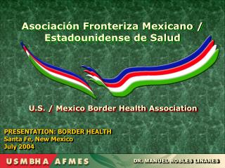 PRESENTATION: BORDER HEALTH Santa Fe, New Mexico July 2004