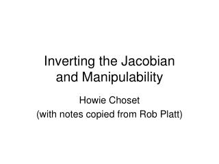 Inverting the Jacobian and Manipulability