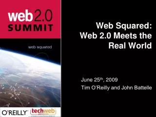 Web Squared: Web 2.0 Meets the Real World