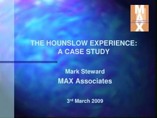 THE HOUNSLOW EXPERIENCE: A CASE STUDY