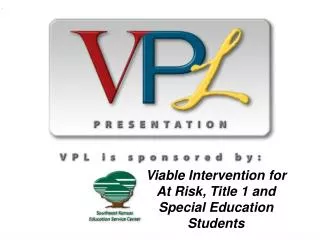 Viable Intervention for At Risk, Title 1 and Special Education Students