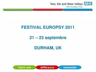 FESTIVAL EUROPSY 2011 21 – 23 septembre DURHAM, UK