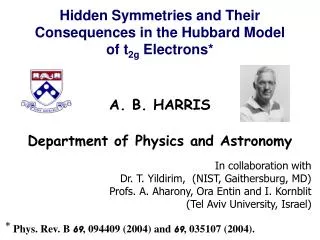 Hidden Symmetries and Their Consequences in the Hubbard Model of t 2g Electrons*