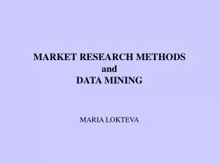 MARKET RESEARCH METHODS and DATA MINING