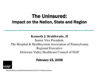 The Uninsured: Impact on the Nation, State and Region