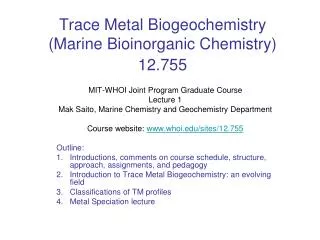 Trace Metal Biogeochemistry (Marine Bioinorganic Chemistry) 12.755