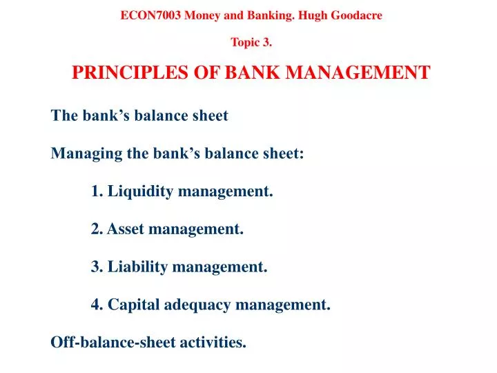econ7003 money and banking hugh goodacre topic 3 principles of bank management