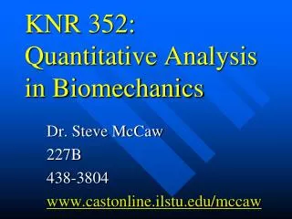 KNR 352: Quantitative Analysis in Biomechanics