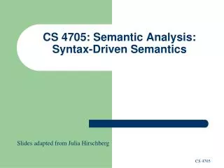 CS 4705: Semantic Analysis: Syntax-Driven Semantics