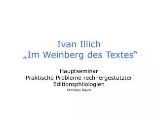Ivan Illich „Im Weinberg des Textes“