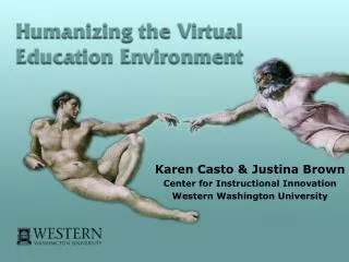 Karen Casto &amp; Justina Brown Center for Instructional Innovation Western Washington University