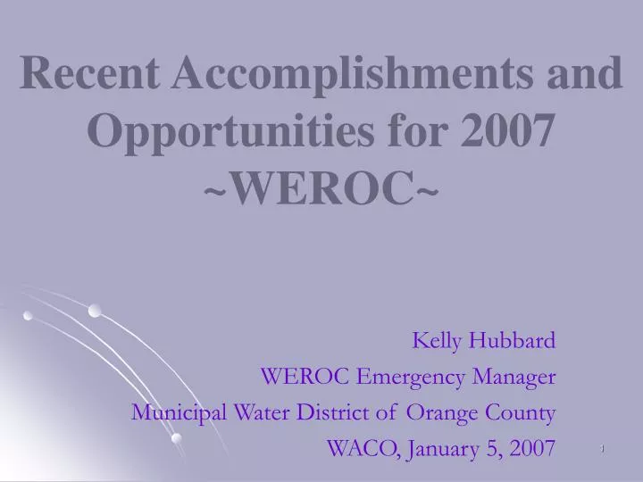 recent accomplishments and opportunities for 2007 weroc