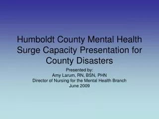 Humboldt County Mental Health Surge Capacity Presentation for County Disasters