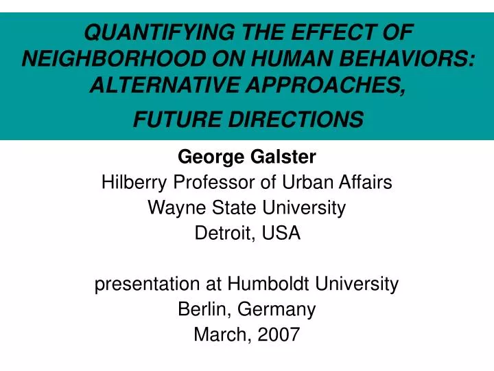 quantifying the effect of neighborhood on human behaviors alternative approaches future directions