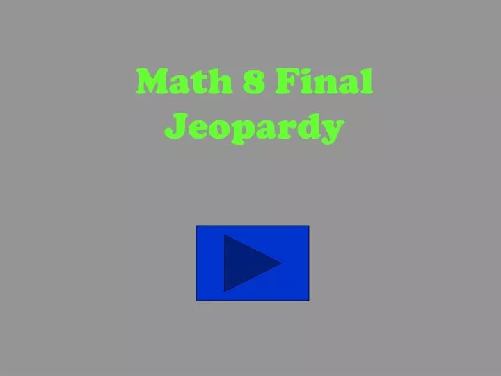 math 8 final jeopardy