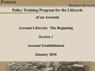 Account Lifecycle: The Beginning Session 1 Account Establishment January 2010