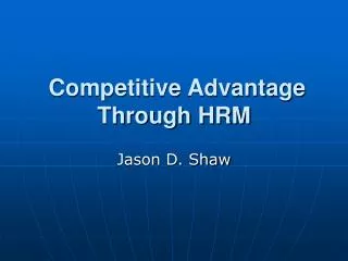 Competitive Advantage Through HRM