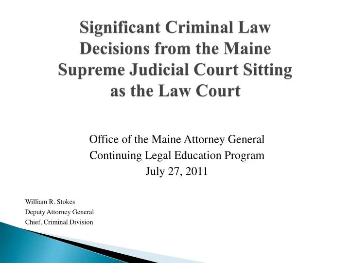 PPT Significant Criminal Law Decisions from the Maine Supreme