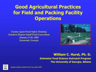 Good Agricultural Practices for Field and Packing Facility Operations