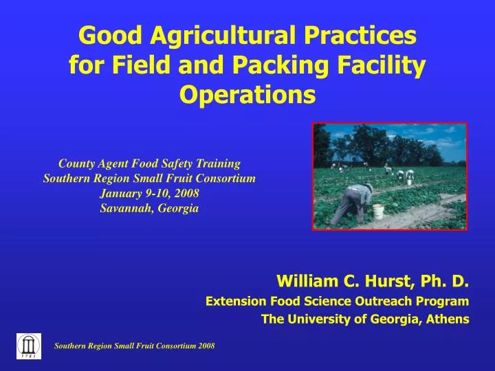 good agricultural practices for field and packing facility operations