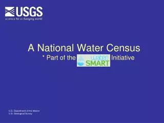 A National Water Census * Part of the Initiative